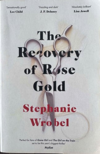 Stephanie Wrobel - The Recovery Of Rose Gold