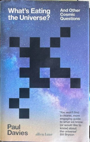 Paul Davies - What's Eating The Universe ? & Other Cosmic Questions (Hardcover)