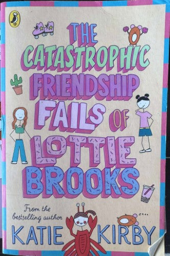 Katie Kirby - The Catastrophic Friendship Fails Of Lottie Brooks
