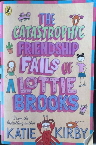 Katie Kirby - The Catastrophic Friendship Fails Of Lottie Brooks