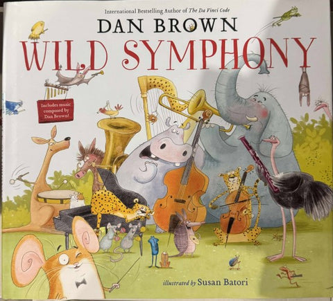 Dan Brown / Susan Batori - Wild Symphony (Hardcover)