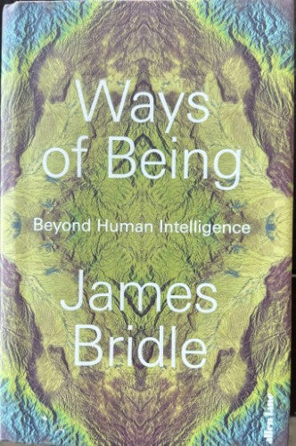 James Bridle - Ways Of Being - Beyond Human Intelligence (Hardcover)