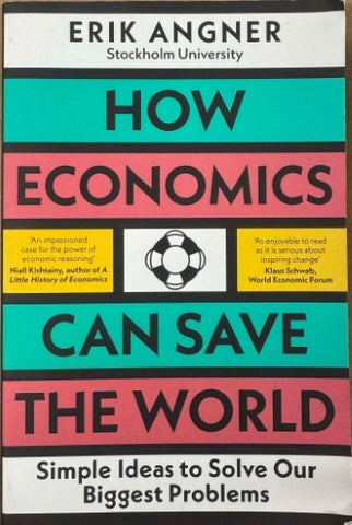 Erik Angner - How Economics Can Save The World