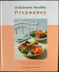 Rhiannon Lambert - Deliciously Healthy Pregnancy (Hardcover)