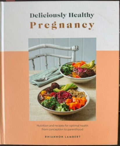 Rhiannon Lambert - Deliciously Healthy Pregnancy (Hardcover)