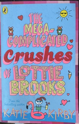 Katie Kirby - The Mega-Complicated Crushes Of Lottie Brooks