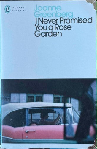 Joanne Greenberg - I Never Promised You A Rose Garden