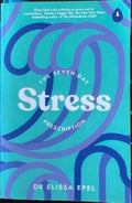 Elissa Epel - The Seven Day Stress Prescription