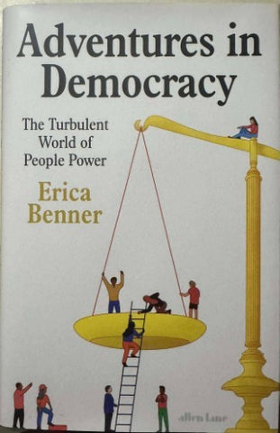 Erica Benner - Adventures In Democracy (Hardcover)