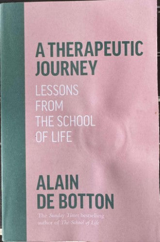 Alain De Botton - A Therapeutic Journey : Lessons From The School Of Life