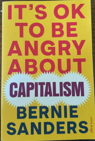 Bernie Sanders - It's OK To Be Angry About Capitalism