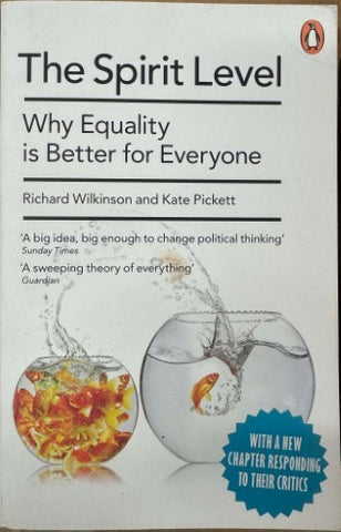 Richard Wilkinson / Kate Pickett - The Spirit Level : Why Equality Is Better For Everyone