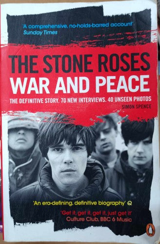 Simon Spence - The Stone Roses : War & Peace