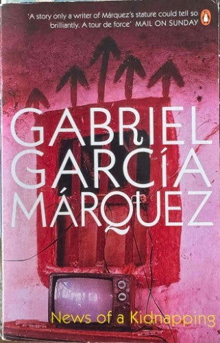 Gabriel Garcia Marquez - News Of A Kidnapping