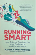 Mariska Van Sprundel - Running Smart : How Science Can Improve Your Endurance & Performance