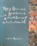 Angela Ndalianis - Neo-Baroque Aesthetics And Contemporary Entertainment