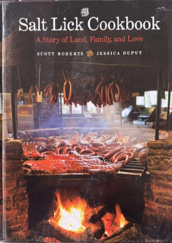 Scott Roberts / Jessica Dupuy - The Salt Lick Cookbook : A Story Of Land, Family & Love (Hardcover)
