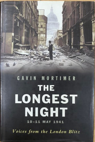 Gavin Mortimer - The Longest Night : Voices From The London Blitz (Hardcover)
