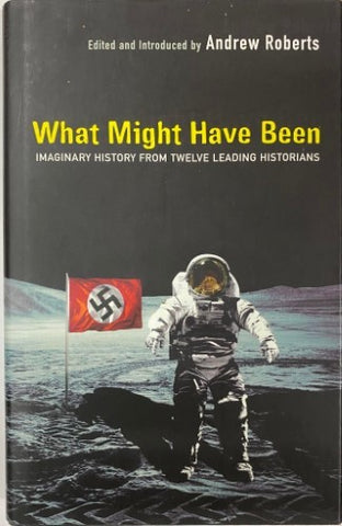 Andrew Roberts (Editor) - What Might Have Been (Hardcover)