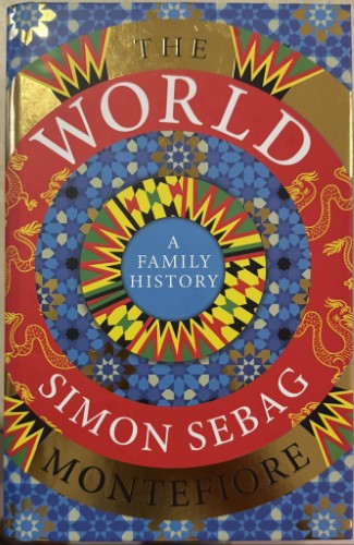Simon Sebag Montefiore - The World : A Family History (Hardcover)