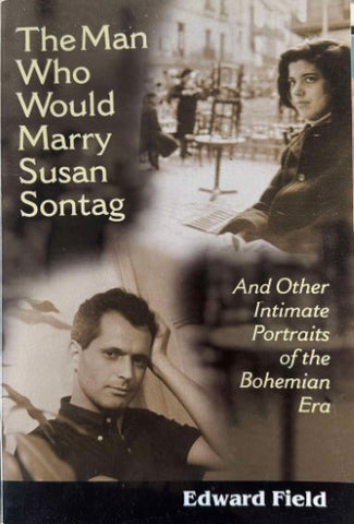 Edward Field - The Man Who Would Marry Susan Sontag