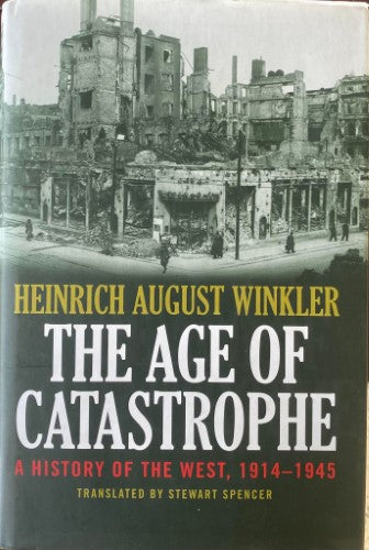 Heinrich Winkler - The Age Of Catastrophe (Hardcover)