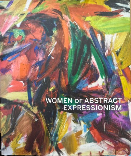 Joan Marter - Women Of Abstract Expressionism