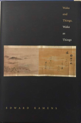 Edward Kamens - Waka And Things, Waka As Things (Hardcover)