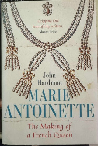 John Hardman - Marie Antoinette : The Making Of A French Queen (Hardcover)