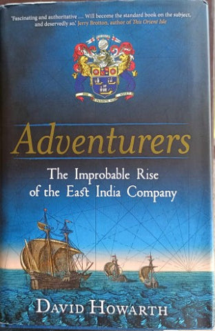 David Howarth - Adventurers : The Improbale Rise Of the East India Company (Hardcover)