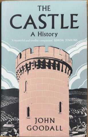 John Goodall - The Castle : A History (Hardcover)