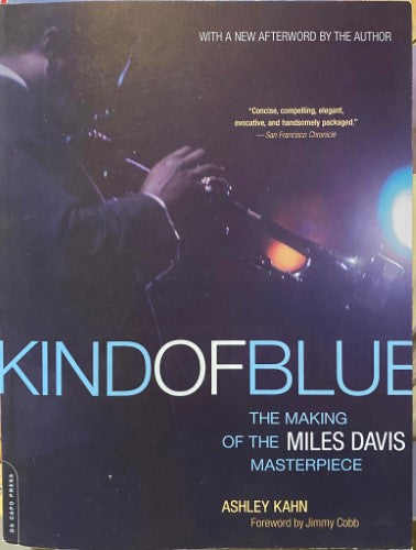 Ashley Kahn - Kind Of Blue : The Making Of The Miles Davis Masterpiece