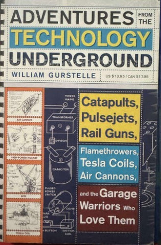 William Gurstelle - Adventures From The Technology Underground