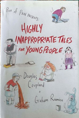 Douglas Coupland / Graham Roumieu - Highly Inappropriate Tales For Young People (Hardcover)
