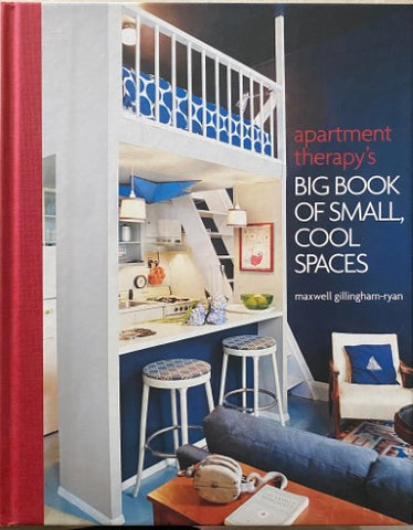 Maxwell Gillingham-Ryan - Apartment Therapy's : Big Book Of Small, Cool Spaces (Hardcover)