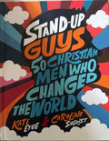 Kate Etue / Caroline Siegrist - Stand-Up Guys - 50 Christian Men Who Changed The World (Hardcover)