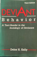 Delos Kelly - Deviant Behaviour : A Text-Reader In The Sociology Of Deviance