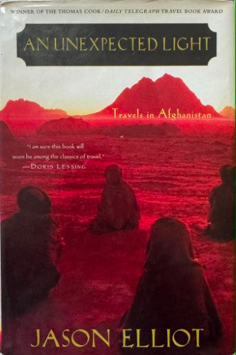 Jason Elliot - An Unexpected Light - Travels In Afghanistan