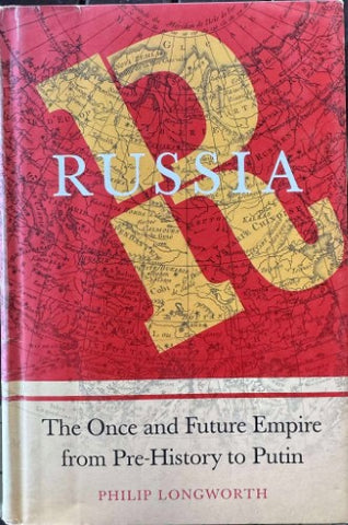 Philip Longworth - Russia - The Once & Future Empire - From Pre-History To Putin (Hardcover)