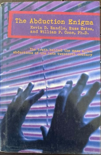 Kevin Randle (& Others) - The Abduction Enigma : The Truth Behind The Mass Alien Abductions Of The Late Twentieth Century (Hardcover)