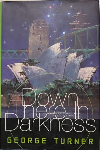 George Turner - Down There In Darkness (Hardcover)