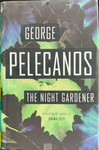 George Pelecanos - The Night Gardener (Hardcover)