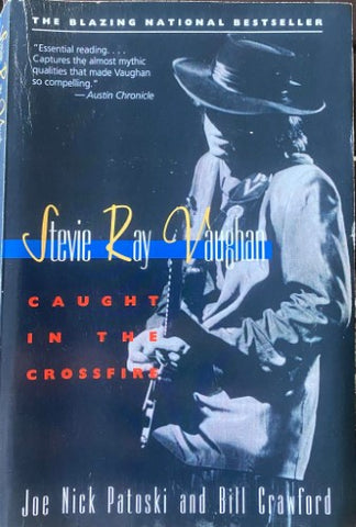 Joe Nick Patoski / Bill Crawford - Stevie Ray Vaughan : Caught In The Crossfire