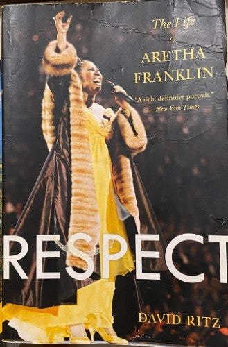 David Ritz - Respect : The Life Of Aretha Franklin