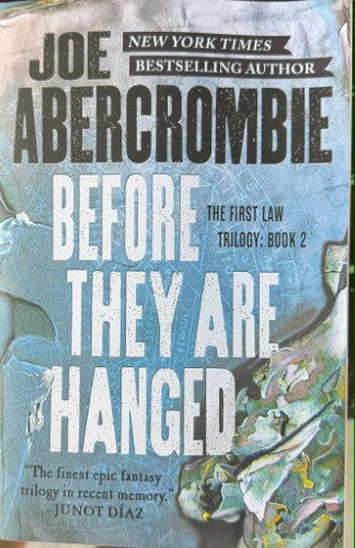 Joe Abercrombie - Before They Are Hanged - The First Law Trilogy Book 2