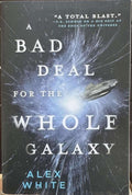 Alex White - A Bad Deal For The Whole Galaxy