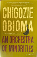 Chigozie Obioma - An Orchestra Of Minorities (Hardcover)