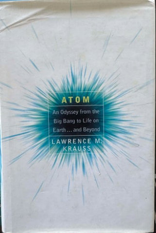 Lawrence Krauss - Atom : An Odyssey From The Big Bang To Life On Earth … And Beyond (Hardcover)