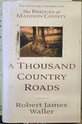 Robert James Waller - A Thousand Country Roads (Hardcover)