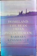 Barbara Kingsolver - Homeland / The Bean Trees / Pigs In Heaven